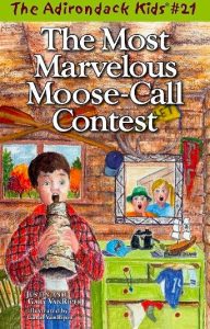 The Adirondack Kids® #21: The Most Marvelous Moose-Call Contest