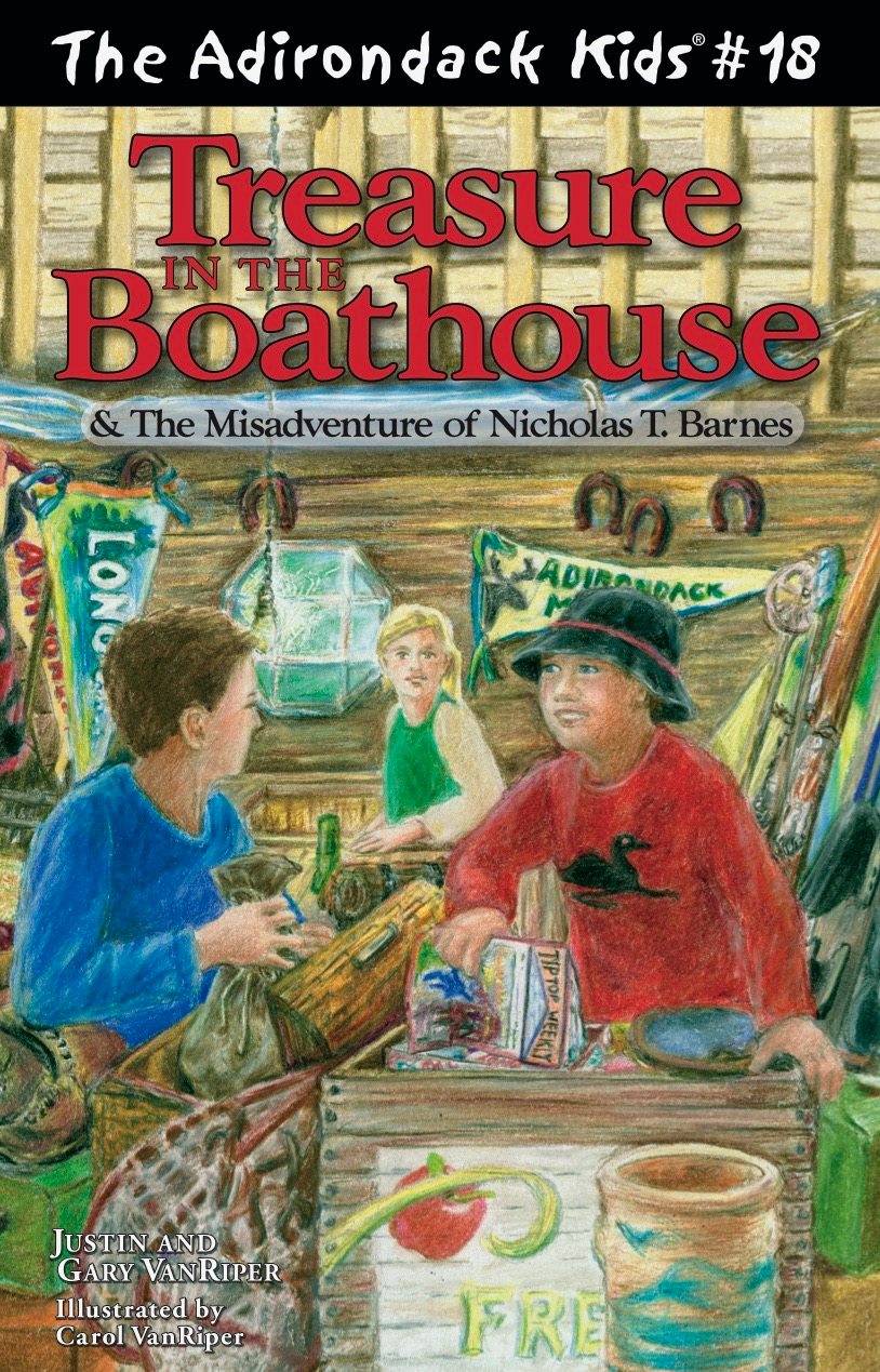 The Adirondack Kids® #18: Treasure in the Boathouse and the Misadventure of Nicholas T. Barnes.