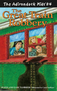 The Adirondack Kids® #4: The Great Train Robbery