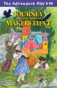 The Adirondack Kids® #14: Journey into the Land of Make Believe